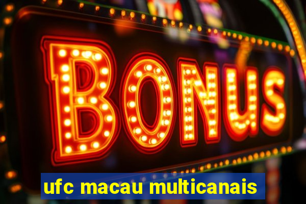 ufc macau multicanais